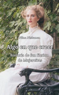 Algo en que creer, Historia de fanfiction de Mujercitas