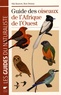 Nik Borrow et Ron Demey - Guide des oiseaux de l'Afrique de l'Ouest.