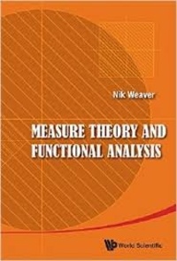 Nik Weaver - Measure Theory and Functional Analysis.