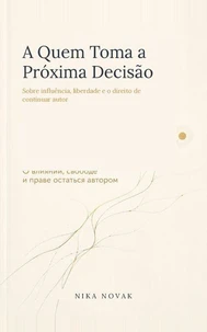 A Quem Toma a Próxima Decisão