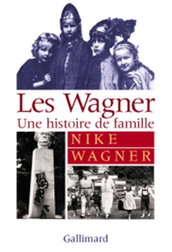 Nike Wagner - Les Wagner - Une histoire de famille.