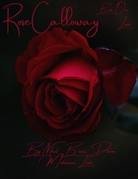 Téléchargement gratuit de Google book downloader en ligne Rose Calloway  - Rose Calloway Book One, #1 par Nikel B Dixon, Mohanni Love 9798223166276 (French Edition)