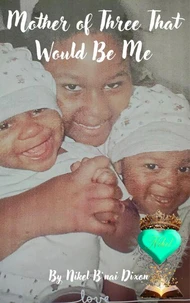 Mother of Three That Would Be Me