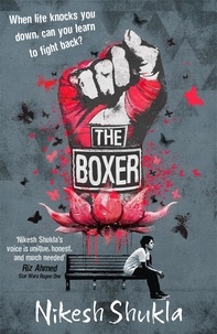 Nikesh Shukla - The Boxer.