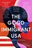 Nikesh Shukla et Chimene Suleyman - The Good Immigrant USA - 26 Writers on America, Immigration and Home.