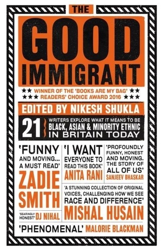 Nikesh Shukla - The Good Immigrant.