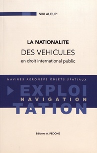 Niki Aloupi - La nationalité des véhicules en droit international public.