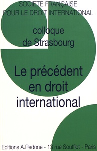 Niki Aloupi et Caroline Kleiner - Le précédent en droit international - Colloque de Strasbourg SFDI.