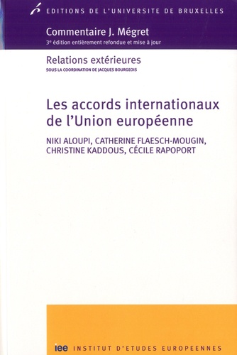 Niki Aloupi et Catherine Flaesch-Mougin - Les accords internationaux de l'Union européenne.