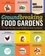 Groundbreaking Food Gardens. 73 Plans That Will Change the Way You Grow Your Garden