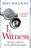I, Witness. The gripping psychological thriller that you won't be able to put down