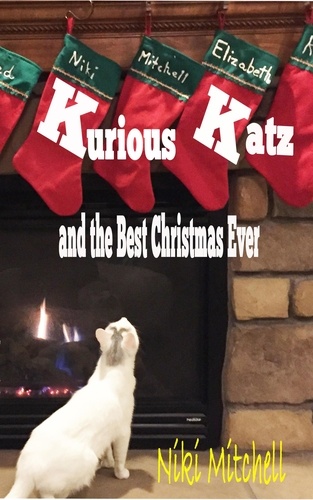  Niki Mitchell - Kurious Katz and the Best Christmas Ever - A Kitty Adventure for Kids and Cat Lovers, #7.