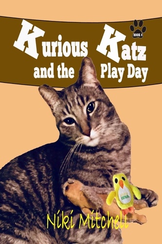  Niki Mitchell - Kurious Katz and the Play Day - A Kitty Adventure for Kids and Cat Lovers, #4.