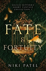  Niki Patel - Fate &amp; Fortuity - Sigilis Septerra Short Fantasy Collection, #1.