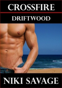  Niki Savage - Crossfire: Driftwood - The Driftwood Trilogy, #1.