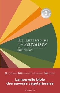Niki Segnit - Le répertoire des saveurs - Saveurs végétariennes, associations, recettes et astuces.