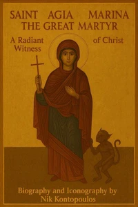 Agia Marina the Great Martyr: A Radiant Witness of Christ