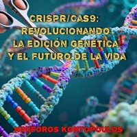 CRISPR/Cas9:  Revolucionando la edición genética y el futuro de la vida