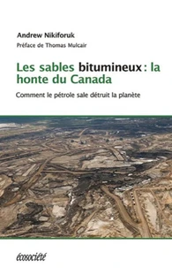 Les sables bitumineux : la honte du Canada