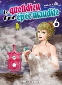 Nikiichi Tobita - Le quotidien d'une épée maudite Tome 6 : .