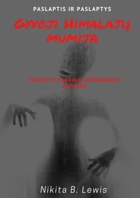 Gyvoji Himalajų mumija: paslaptis ir paslaptys
