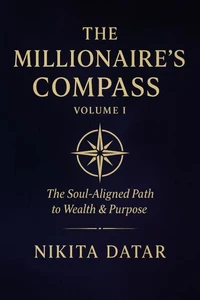 The Millionaires Compass Volume 1