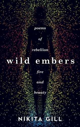 Wild Embers. Poems of rebellion, fire and beauty