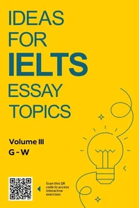 Ideas for IELTS Essay Topics.