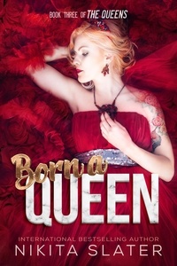  Nikita Slater - Born a Queen - The Queens, #3.