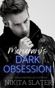 Nikita Slater - Mercenary's Dark Obsession - Kings of the Underworld, #3.