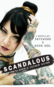  Nikita Slater et  Jasmin Quinn - Scandalous: 2 Novellas: Safeword &amp; Good Girl.