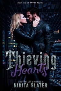  Nikita Slater - Thieving Hearts - Driven Hearts, #2.