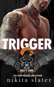  Nikita Slater - Trigger - Hell's Jury MC, #3.