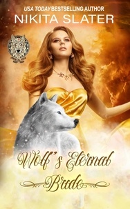  Nikita Slater - Wolf's Eternal Bride - Immortal Wolf Shifters, #3.