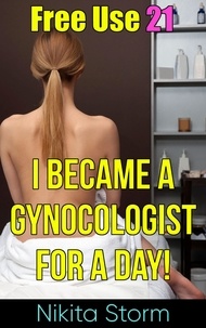  Nikita Storm - Free Use 21: I Became A Gynecologist For A Day - Free Use, #21.