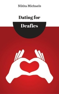  Nikka Michaels - Dating for Deafies.