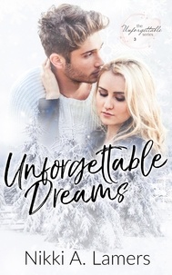  Nikki A Lamers - Unforgettable Dreams - The Unforgettable Series, #3.