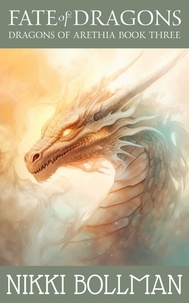  Nikki Bollman - Fate of Dragons - Dragons of Arethia, #3.