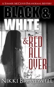  nikki broadwell - Black and White and Red all Over - Summer McCloud paranormal mystery, #3.