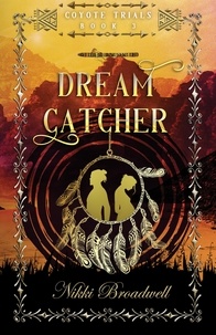  nikki broadwell - Dream Catcher - Coyote Trials, #3.
