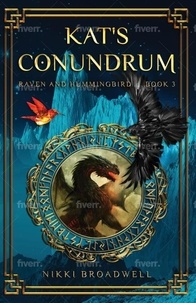  nikki broadwell - Kat's Conundrum - Raven and Hummingbird, #3.