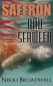  nikki broadwell - Saffron and Seaweed - Summer McCloud paranormal mystery, #2.