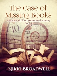  nikki broadwell - The Case of Missing Books - Summer McCloud paranormal mystery, #6.