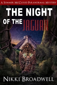  nikki broadwell - The Night of the Jaguar - Summer McCloud paranormal mystery, #5.