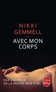 Nikki Gemmell - Avec mon corps.