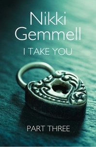 Nikki Gemmell - I Take You: Part 3 of 3.