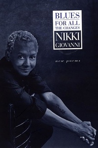 Nikki Giovanni - Blues: For All the Changes - New Poems.