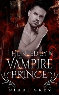  Nikki Grey - Hunted By The Vampire Prince.