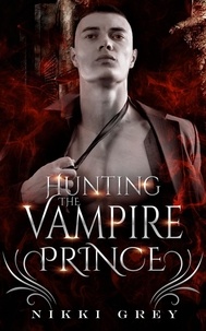 Nikki Grey - Hunting The Vampire Prince.