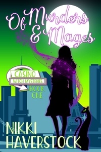  Nikki Haverstock - Of Murders and Mages - Casino Witch Mysteries, #1.